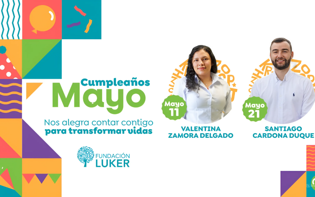 Celebramos la vida de nuestros cumpleañeros de mayo