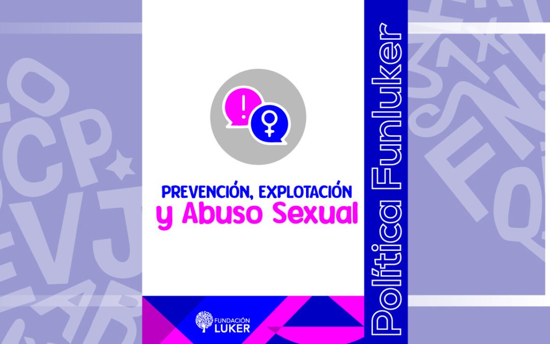 Política para la Prevención De La Explotación y El Abuso Sexual (PEAS)