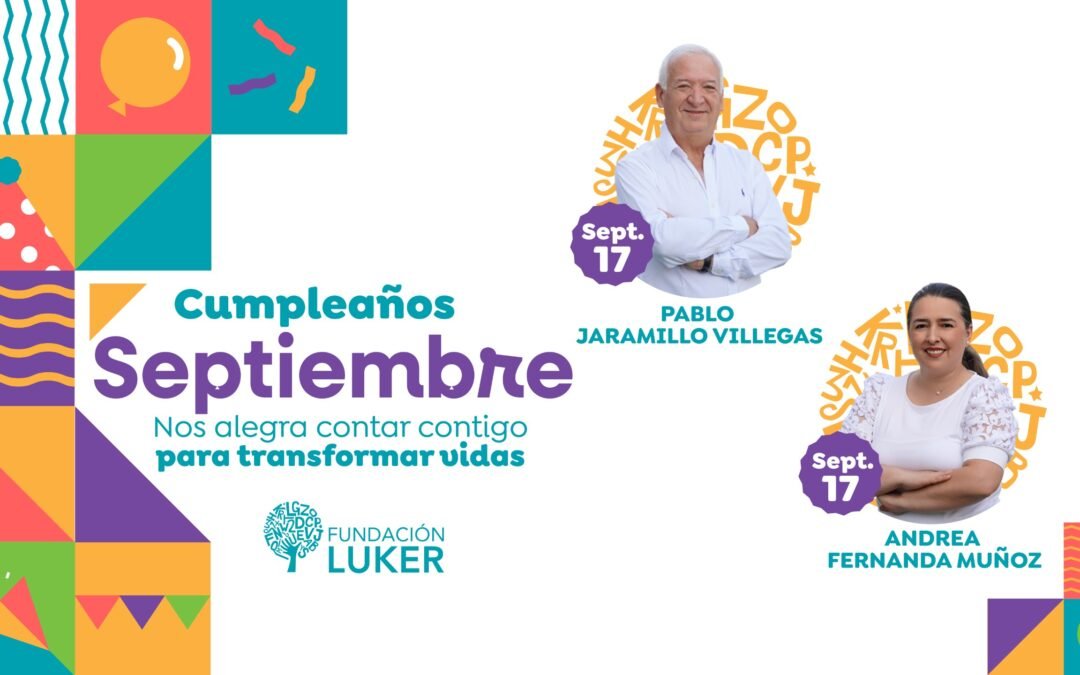 Celebramos la vida de nuestros cumpleañeros de septiembre