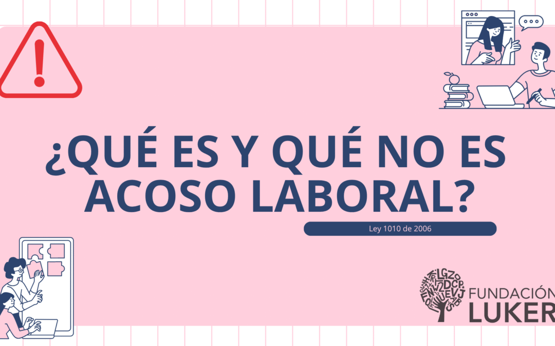¿Sabes identificar el acoso laboral? Aprendamos juntos