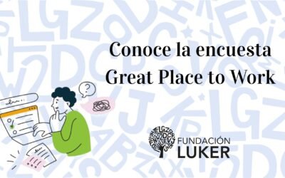 ¿Cómo es la encuesta Great Place to Work? ¡Descubrámoslo juntos!