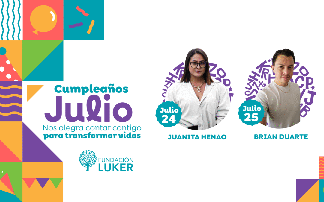 Celebramos a nuestros cumpleañeros de julio