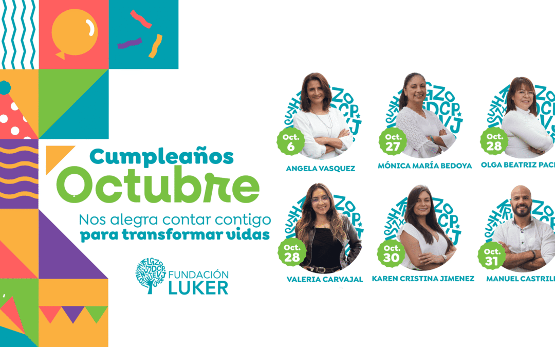 Celebramos la vida de nuestros cumpleañeros de octubre