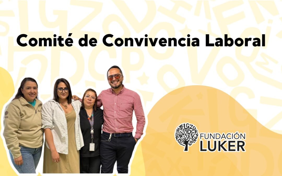 Todos construimos un mejor ambiente laboral ¡Únete al Comité de Convivencia!