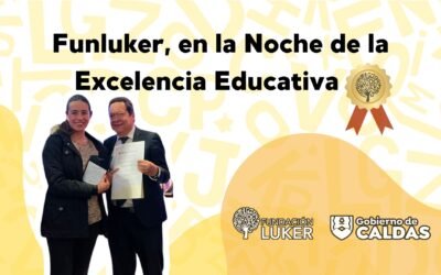La Gobernación de Caldas reconoce nuestro trabajo, en la Noche de la Excelencia Educativa